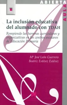 La inclusión educativa del alumnado con TDAH: rompiendo las barreras curriculares y organizativas en los centros escolares de Educación Primaria                                                        